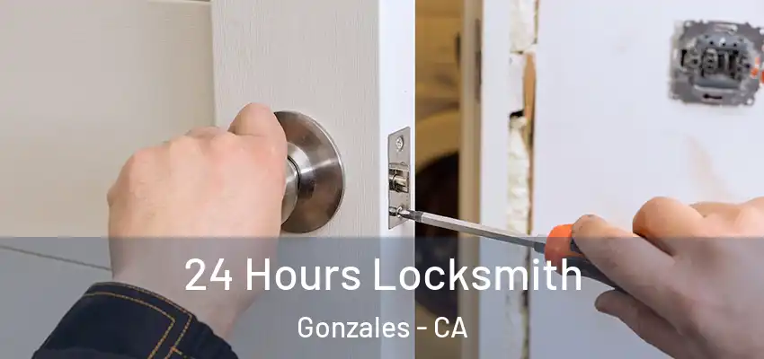  24 Hours Locksmith Gonzales - CA