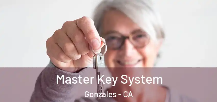  Master Key System Gonzales - CA